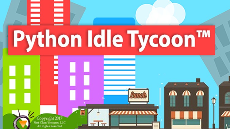 Learn Python by Creating a Fun Idle Business Tycoon Game Course Free Download