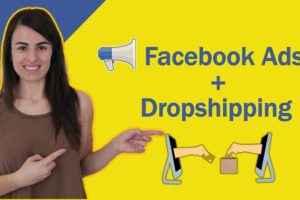 Facebook ads for Dropshipping: The Ultimate Guide Course