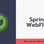 Reactive Microservices with Spring WebFlux - Free Course Site Build highly scalable and resilient Microservices with Spring WebFlux / Reactive Stack