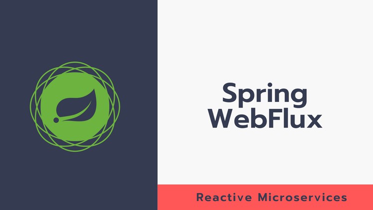 Reactive Microservices with Spring WebFlux - Free Course Site Build highly scalable and resilient Microservices with Spring WebFlux / Reactive Stack