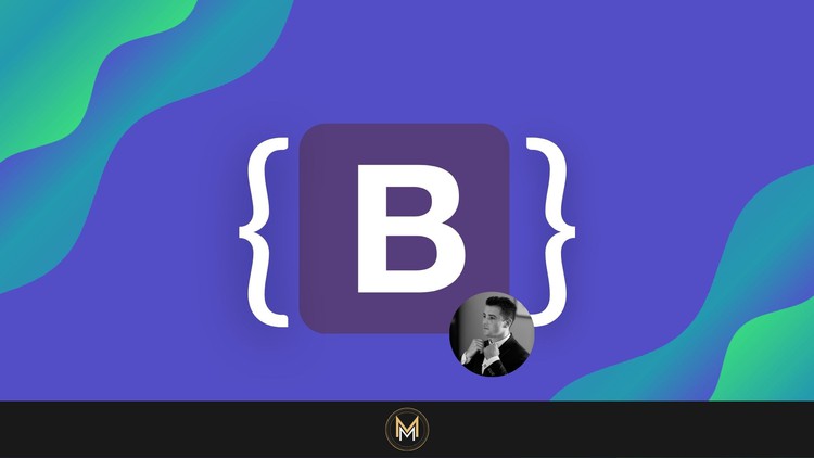 Complete Bootstrap 5 for Beginners with real world Projects Master Bootstrap and build real world websites using Bootstrap 5 components with HTML5 semantics elements + CSS3 & SASS