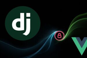 The Ultimate Authentication Course with Django and VueJS