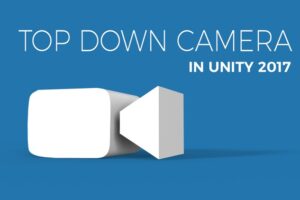 Unity 3D - Create a Top Down Camera with Editor Tools - Free Udemy Courses