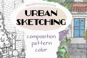 URBAN SKETCHING | Composition, Pattern, Color - Free Udemy Courses