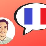 The Complete French Course : Learn French - Low Intermediate